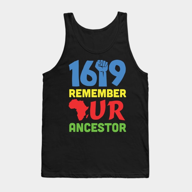 1619 Remember Our Ancestors Black History Tank Top by busines_night